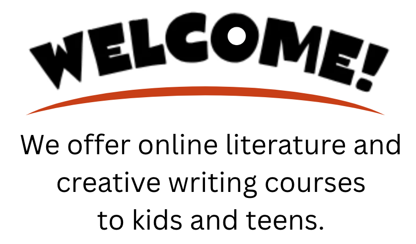 Welcome! We offer online literature and creative writing courses for kids and teens.